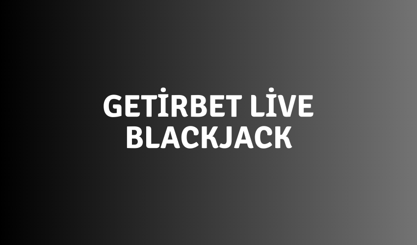 Getirbet Live Blackjack